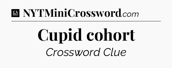 Cupid cohort - LA Times Crossword