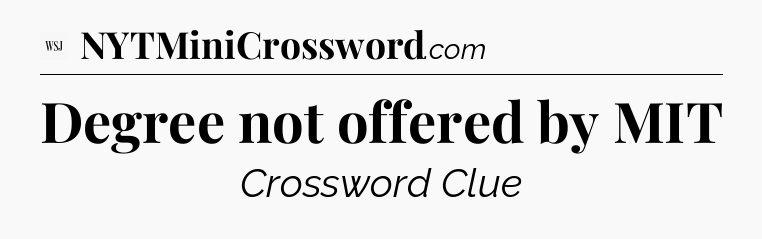 Degree not offered by MIT - WSJ Crossword