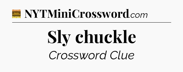 Sly chuckle - Eugene Sheffer Crossword