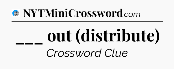 ___ out (distribute) Crossword Clue