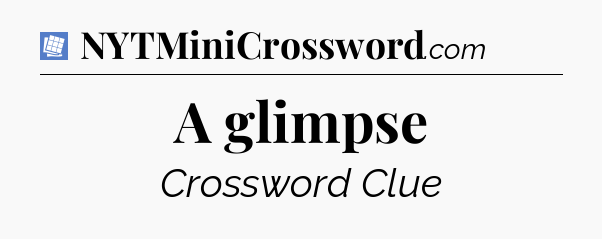 A glimpse Puzzle Page Crossword Clue