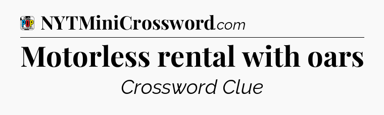 Motorless rental with oars Crossword Clue