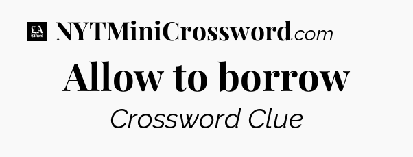 Allow to borrow - LA Times Crossword