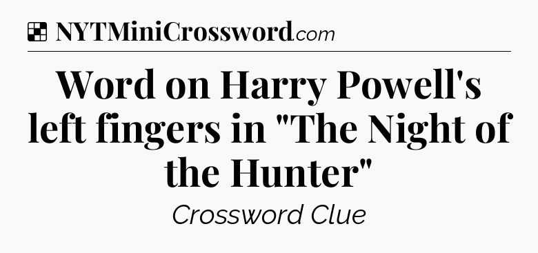 Solution: Word on Harry Powell's left fingers in 