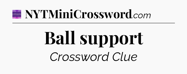 Ball support - Thomas Joseph Crossword
