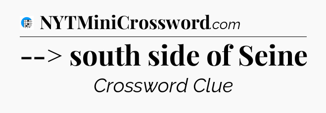 --> south side of Seine Crossword Clue