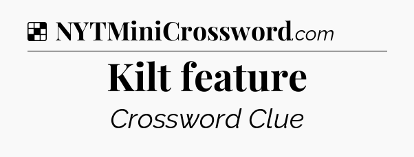 Solution: Kilt feature - NYT Crossword