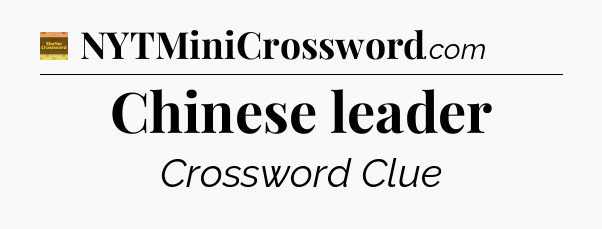 Chinese leader - Eugene Sheffer Crossword