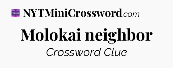 Molokai neighbor - Thomas Joseph Crossword