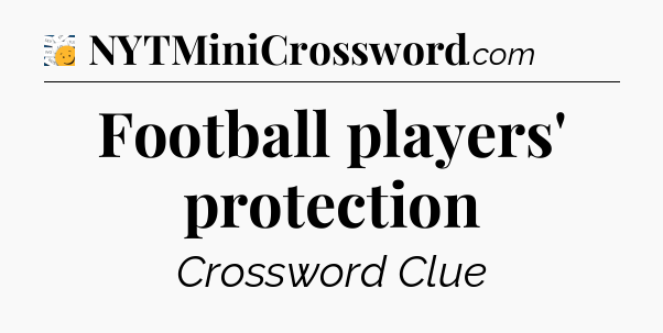 Football players' protection - 7 Little Words