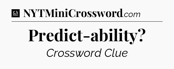 Predict-ability - LA Times Crossword