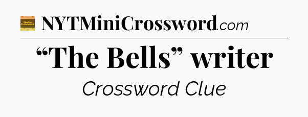 “The Bells” writer - Eugene Sheffer Crossword