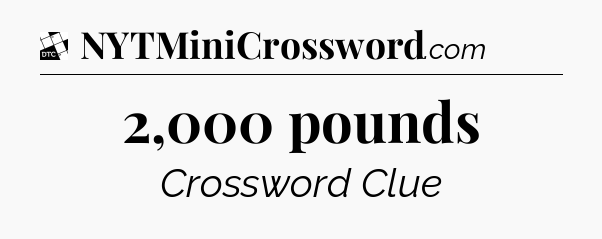 2,000 pounds - Daily Themed Classic Crossword