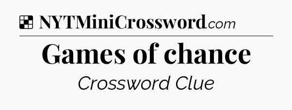 Solution: Games of chance - NYT Crossword