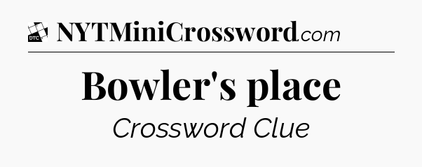 Bowler's place - Daily Themed Mini Crossword