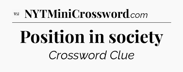 Position in society - WSJ Crossword