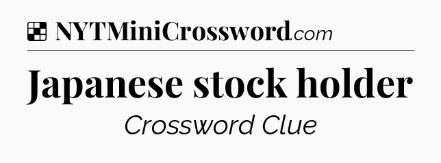 Solution: Japanese stock holder - NYT Crossword
