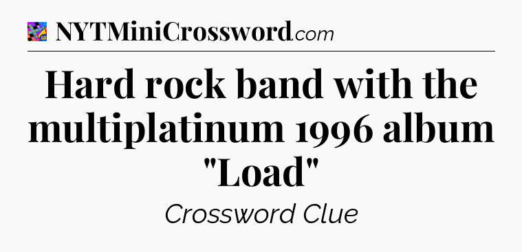 Hard rock band with the multiplatinum 1996 album 