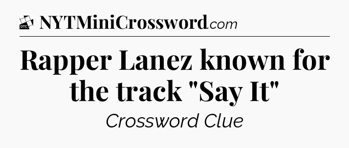 Rapper Lanez known for the track 