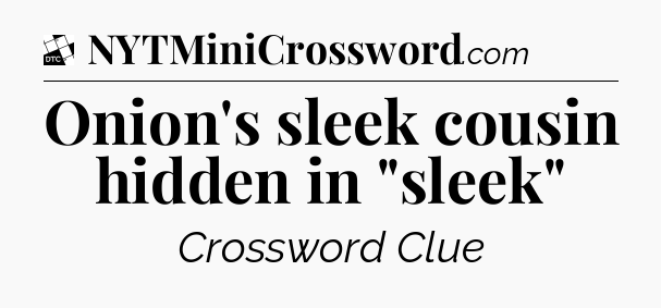 Onion's sleek cousin hidden in 