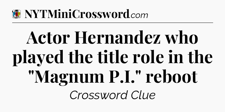 Actor Hernandez who played the title role in the 