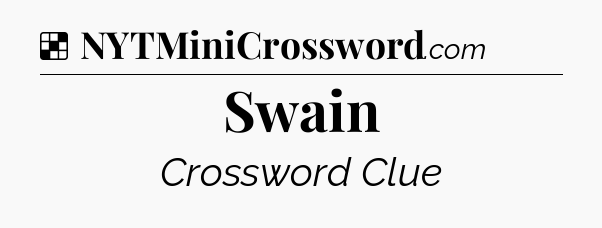 Solution: Swain - NYT Crossword