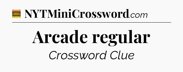 Arcade regular crossword clue Eugene Sheffer