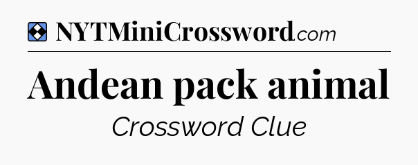 Solution: Andean pack animal - NYT Mini Crossword