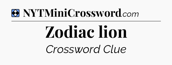 Solution: Zodiac lion - NYT Mini Crossword