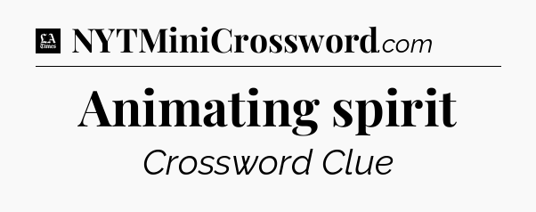Animating spirit - LA Times Crossword