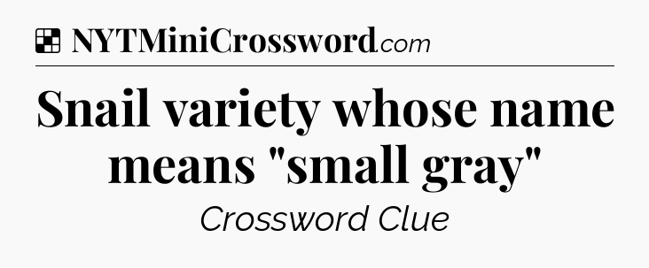 Solution: Snail variety whose name means 