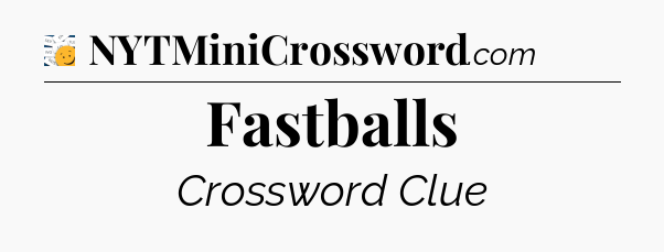 Fastballs - 7 Little Words