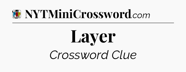 Layer Crossword Clue