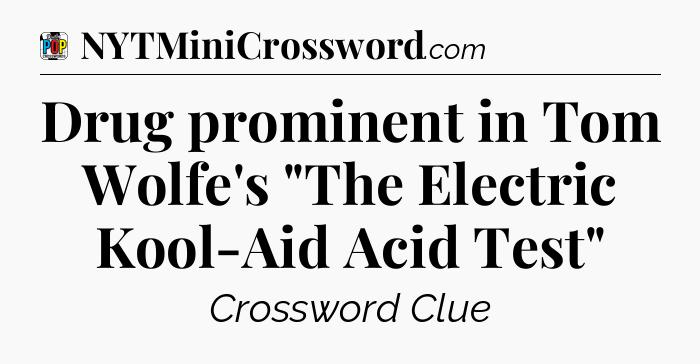 Drug prominent in Tom Wolfe's 