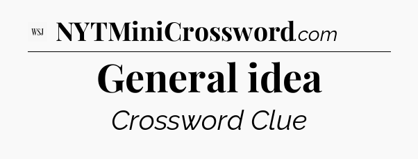 General idea - WSJ Crossword