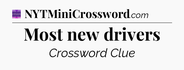Most new drivers - Thomas Joseph Crossword