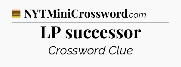 LP successor - Eugene Sheffer Crossword