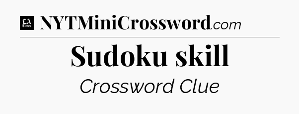 Sudoku skill - LA Times Crossword
