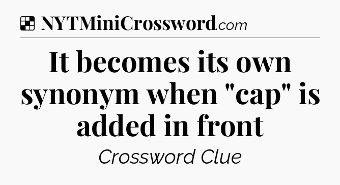 Solution: It becomes its own synonym when 