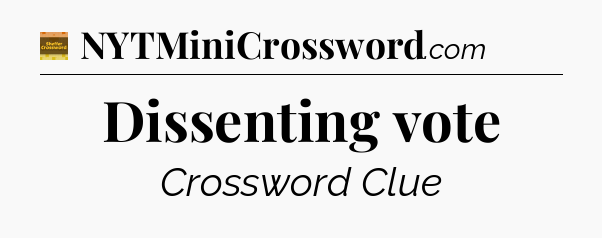 Dissenting vote crossword clue Eugene Sheffer