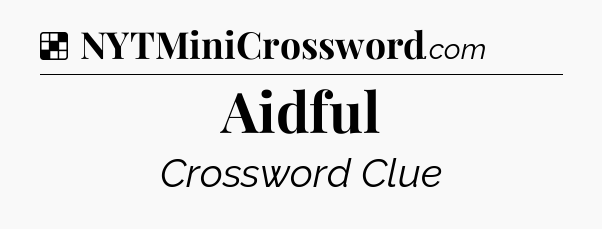Solution: Aidful - NYT Crossword