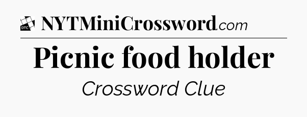 Picnic food holder - Daily Themed Classic Crossword