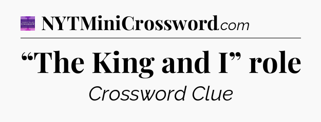 “The King and I” role - Thomas Joseph Crossword