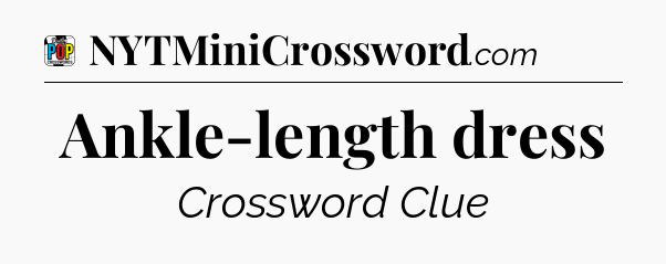 Ankle-length dress Crossword Clue