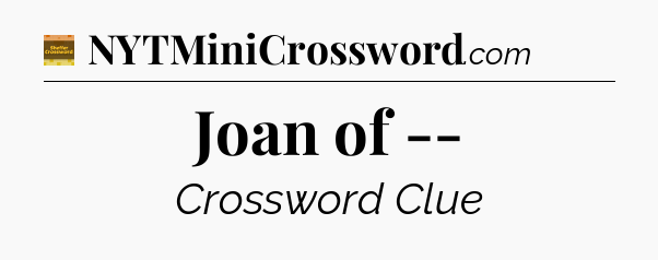 Joan of -- crossword clue Eugene Sheffer