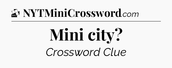 Mini city - Daily Themed Classic Crossword