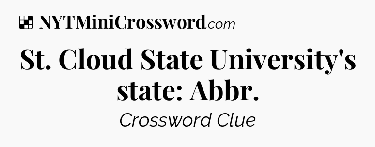 Solution: St. Cloud State University's state: Abbr - NYT Crossword