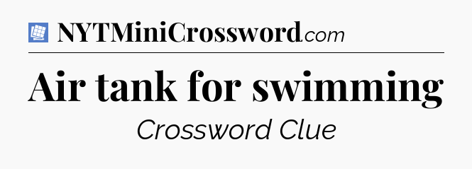 Air tank for swimming Puzzle Page Crossword Clue