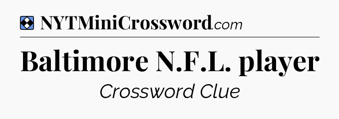 Solution: Baltimore N.F.L. player - NYT Mini Crossword