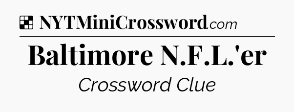 Solution: Baltimore N.F.L.'er - NYT Crossword